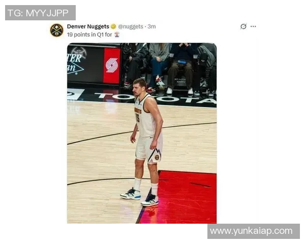 掘金队背靠背客场挑战太阳约基奇与布鲁斯布朗均已恢复出战状态